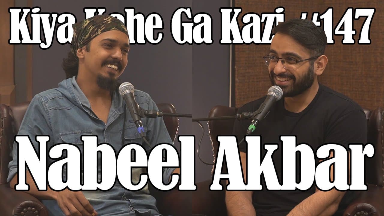 Kiya Kahe Ga Kazi # 147 - Nabeel Akbar