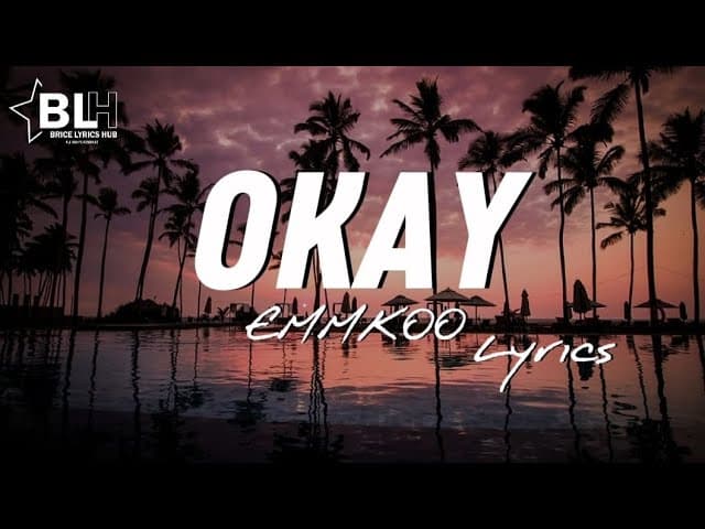 Emmkoo - Okay (Lyrics)
