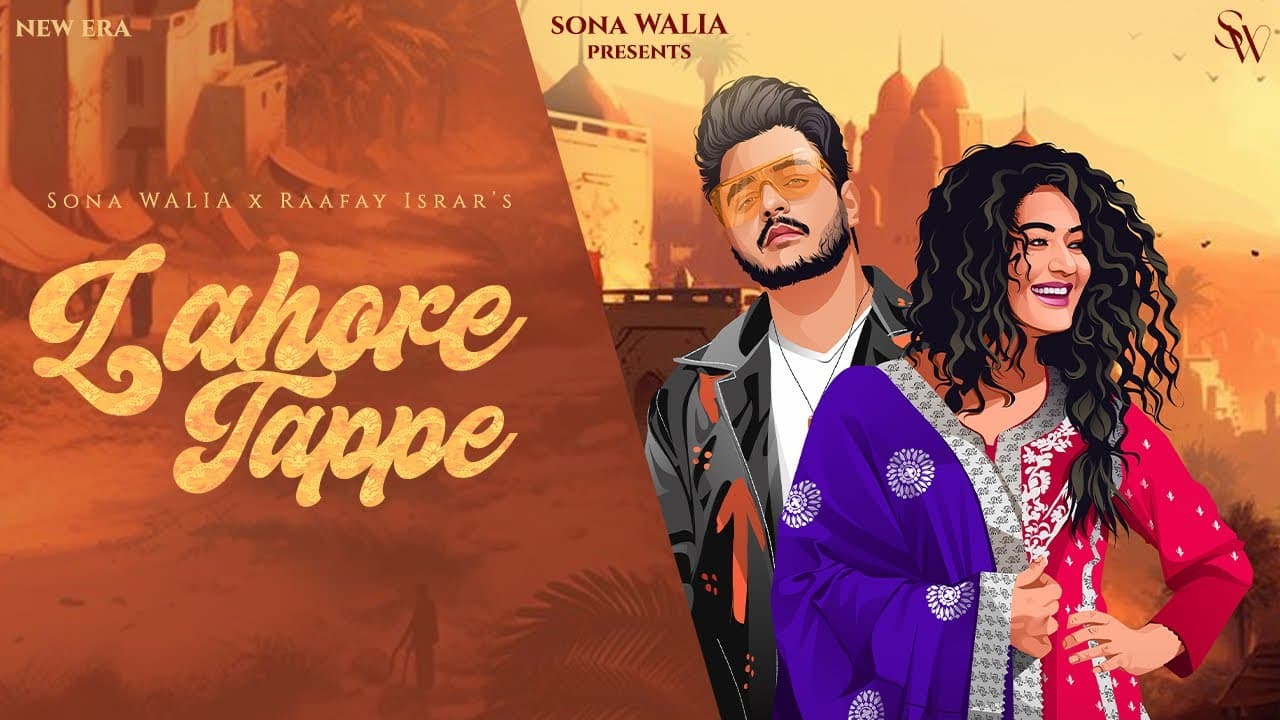 Lahore Tappe | Sona Walia | Ft. Raafay lsrar | New Punjabi Songs 2024