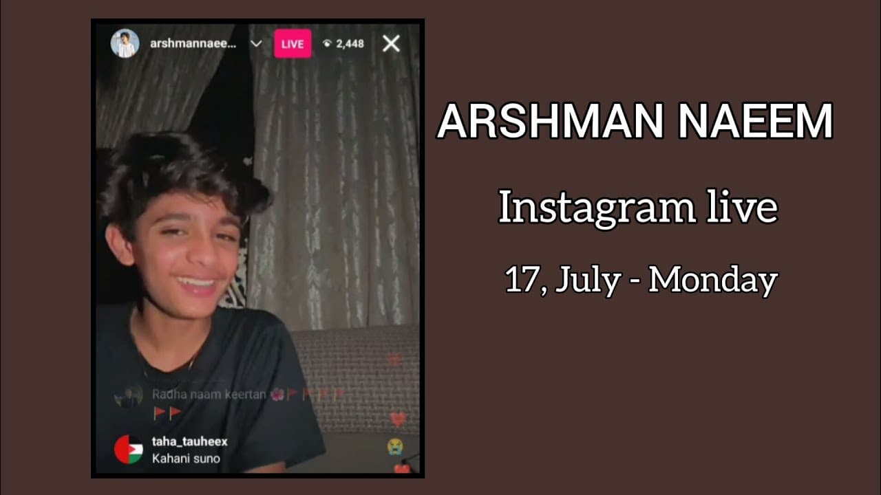 Arshman Naeem insta live ( 17 july-Monday) @arshmannaeemmusic