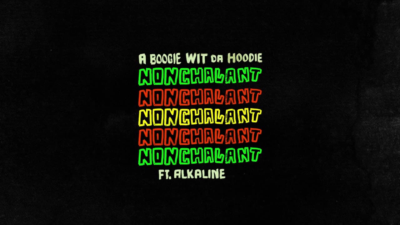 A Boogie Wit Da Hoodie - Nonchalant (feat. Alkaline) [Official Audio]