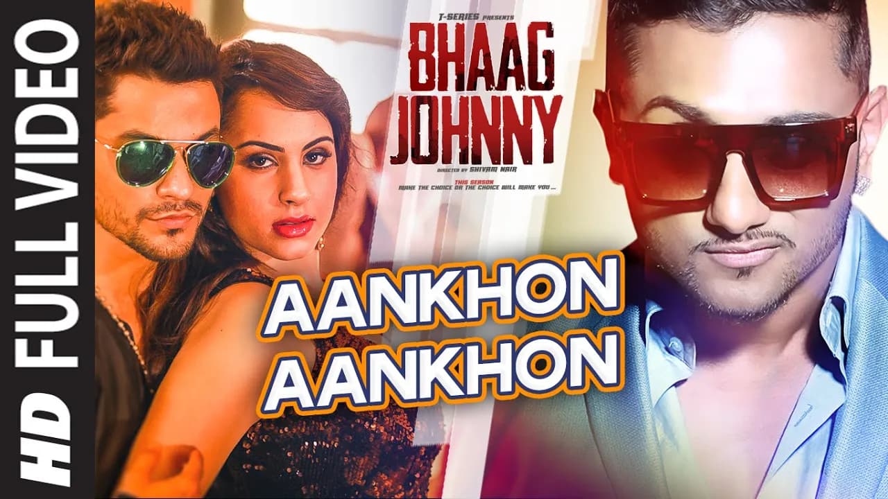 Yo Yo Honey Singh: Aankhon Aankhon FULL VIDEO Song | Kunal Khemu, Deana Uppal | Bhaag Johnny