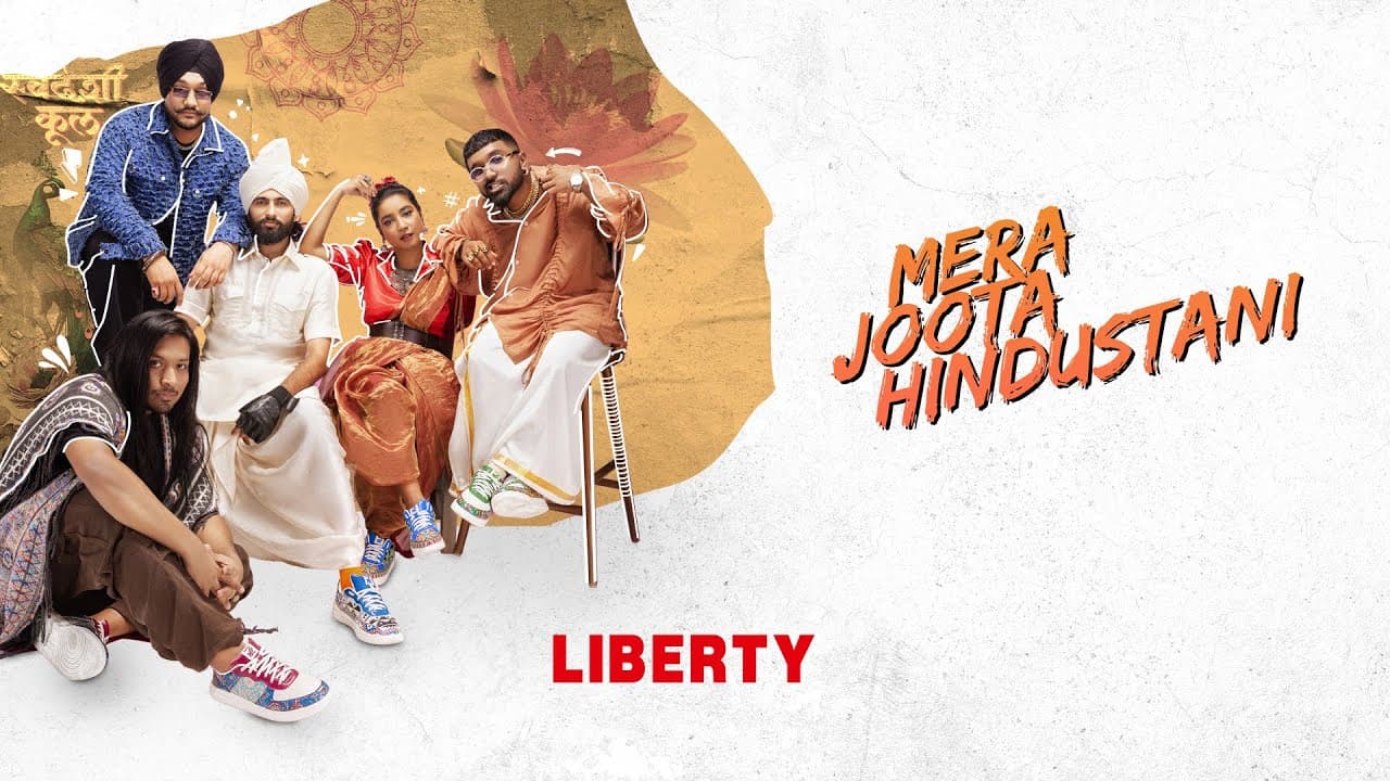 Mera Joota Hindustani | Liberty Shoes - Ft.MC Square, Shilpa Rao, Riar Saab, Karan Kanchan & Killa K