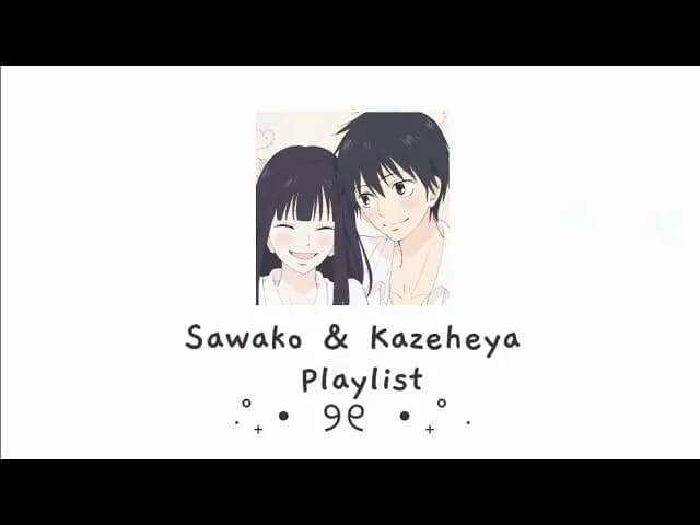 Sawako And Kazehaya [Playlist] ♡ Kimi Ni Todoke