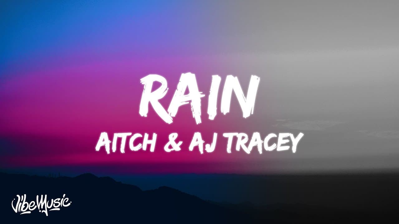 Aitch x AJ Tracey - Rain (Lyrics) Feat. Tay Keith