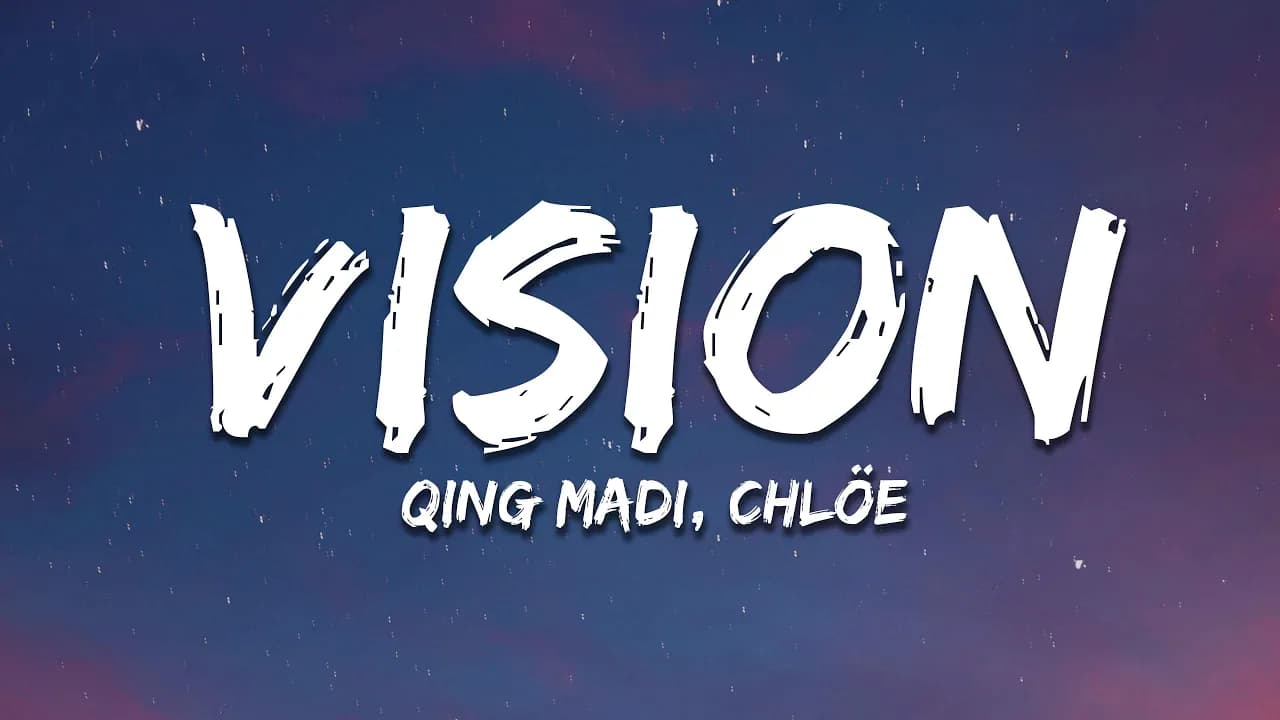 Qing Madi, Chlöe - Vision (Remix) (Lyrics)