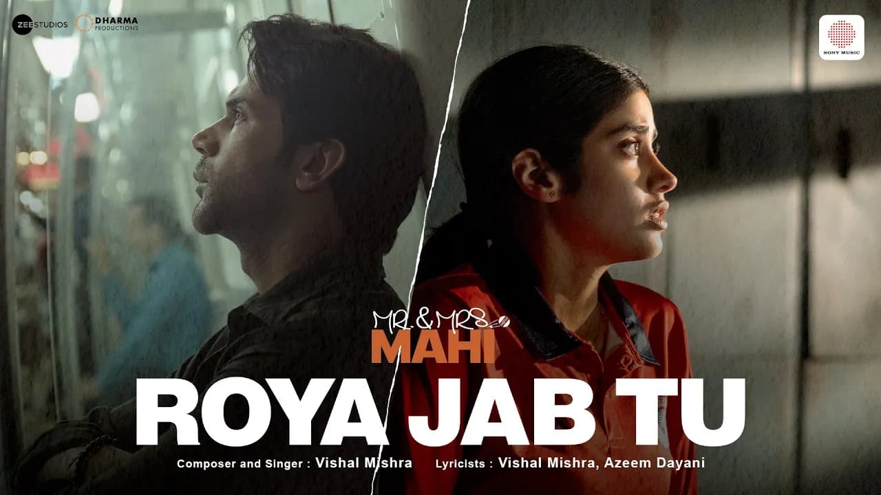 Roya Jab Tu | Mr. & Mrs. Mahi | Rajkummar Rao, Janhvi Kapoor | Vishal Mishra, Azeem Dayani