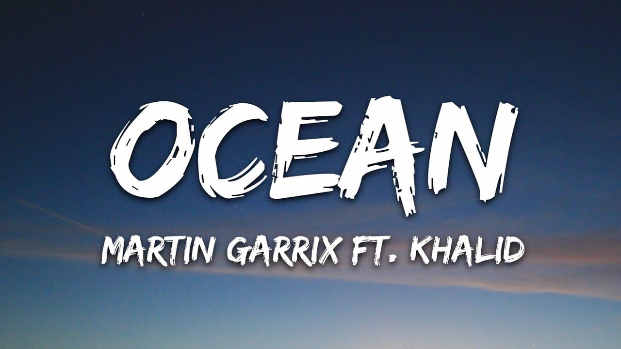 Martin Garrix - Ocean (Lyrics) feat. Khalid