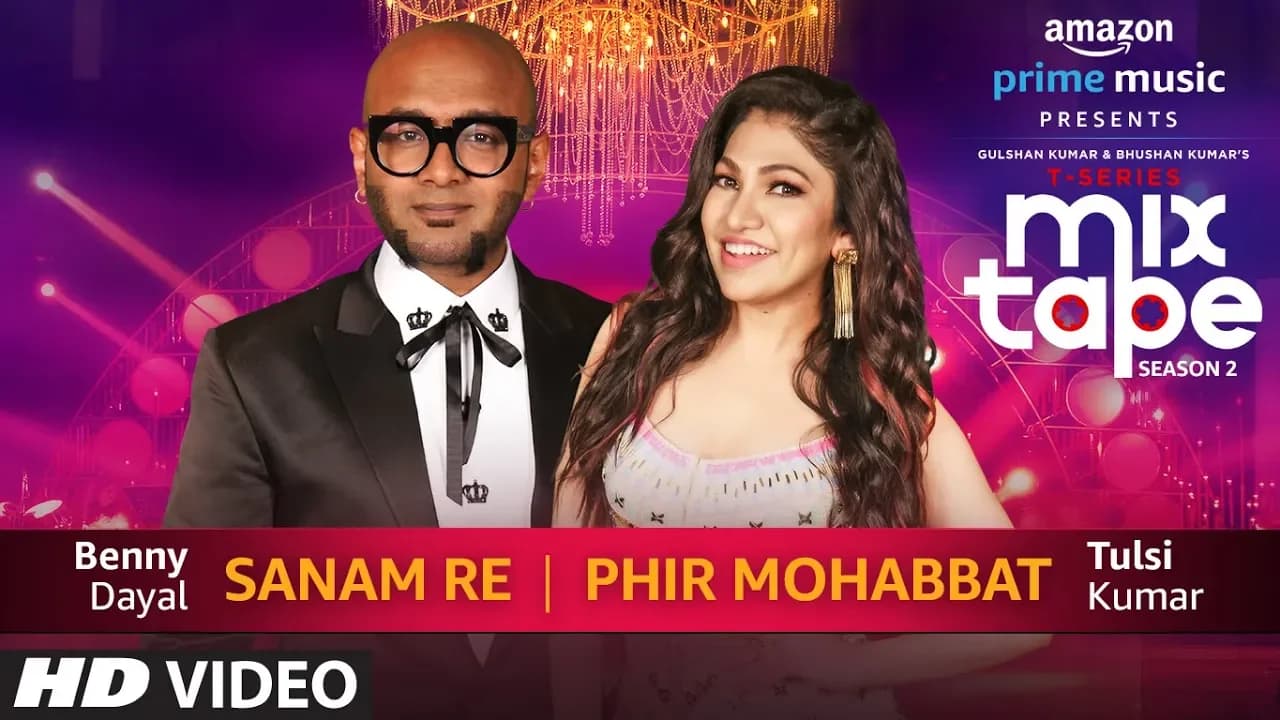 Sanam Re/Phir Mohabbat | Tulsi Kumar | Benny Dayal T-SERIES MIXTAPE SEASON 2 | Ep 5 Bhushan K