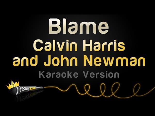 Calvin Harris and John Newman - Blame (Karaoke Version)
