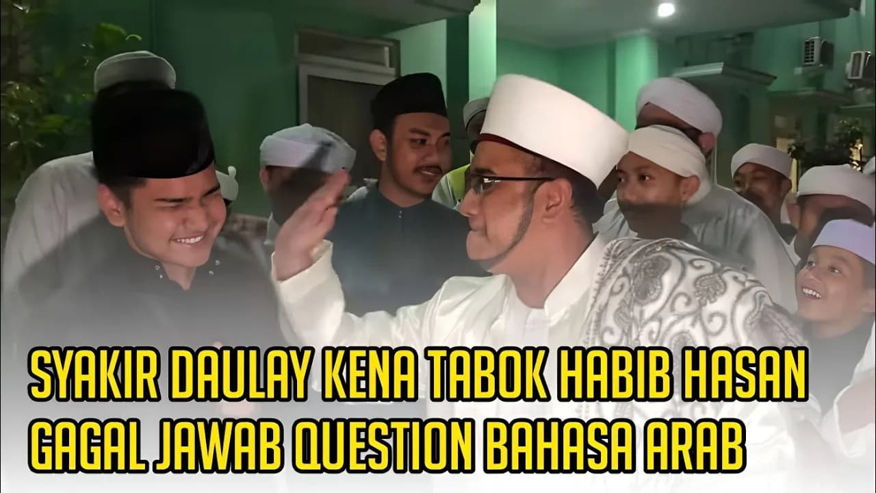 Syakir Daulay kena Tabok Habib Hasan Gagal Jawab Question Bahasa Arab ! - Santri Nurul Musthofa