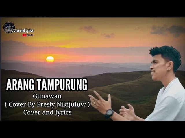 ARANG TAMPURUNG - Gunawan ( Cover By Fresly Nikijuluw ) || Cover and lyrics