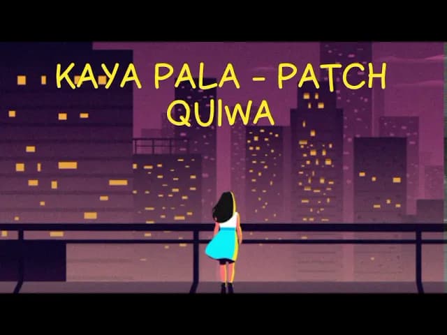 KAYA PALA - PATCH QUIWA (LYRICS VIDEO)