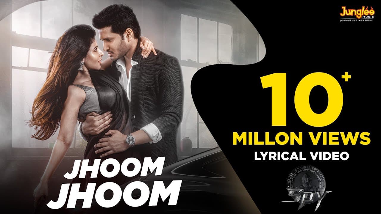 Jhoom Jhoom Lyrical Video | SPY | Nikhil Siddharth | Iswarya Menon |Garry BH | Vishal Chandrashekhar