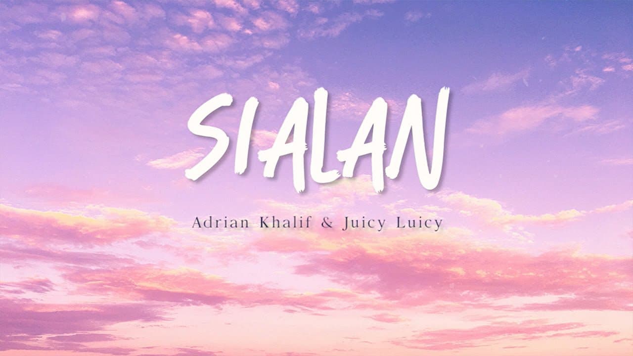 Adrian Khalif & Juicy Luicy - Sialan (Lirik Lagu Aesthetic)