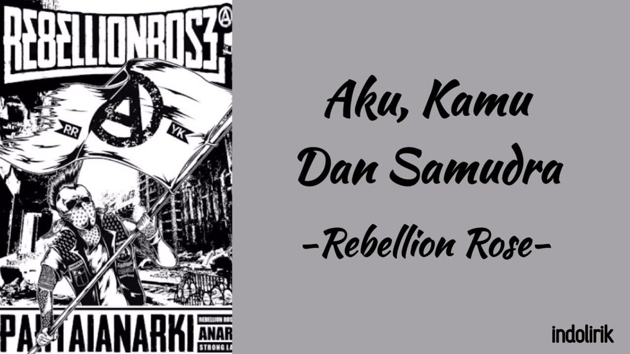 Rebellion Rose - Aku, Kamu Dan Samudra | Lirik Lagu