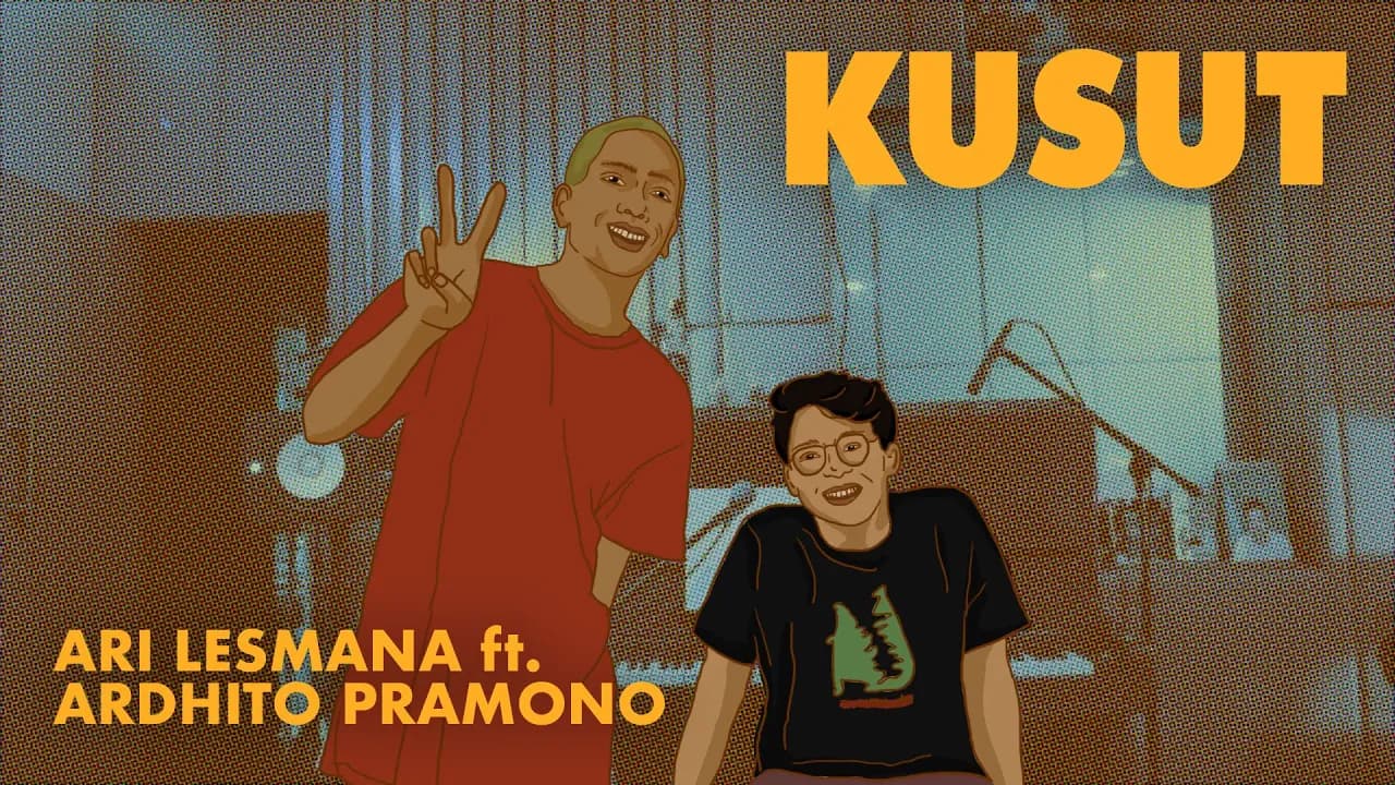 Ari Lesmana X Ardhito Pramono - Kusut