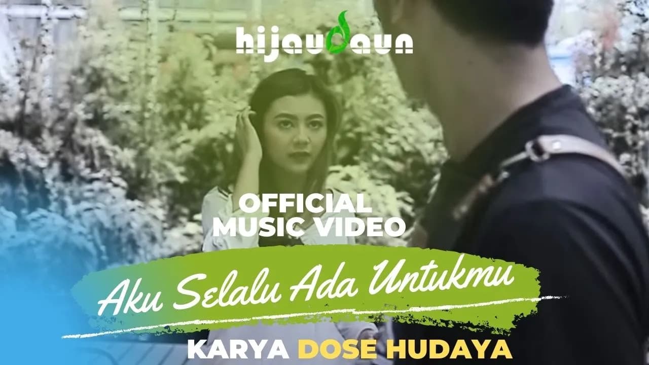 Hijau Daun - Aku Selalu Ada Untukmu (Official Video Music)
