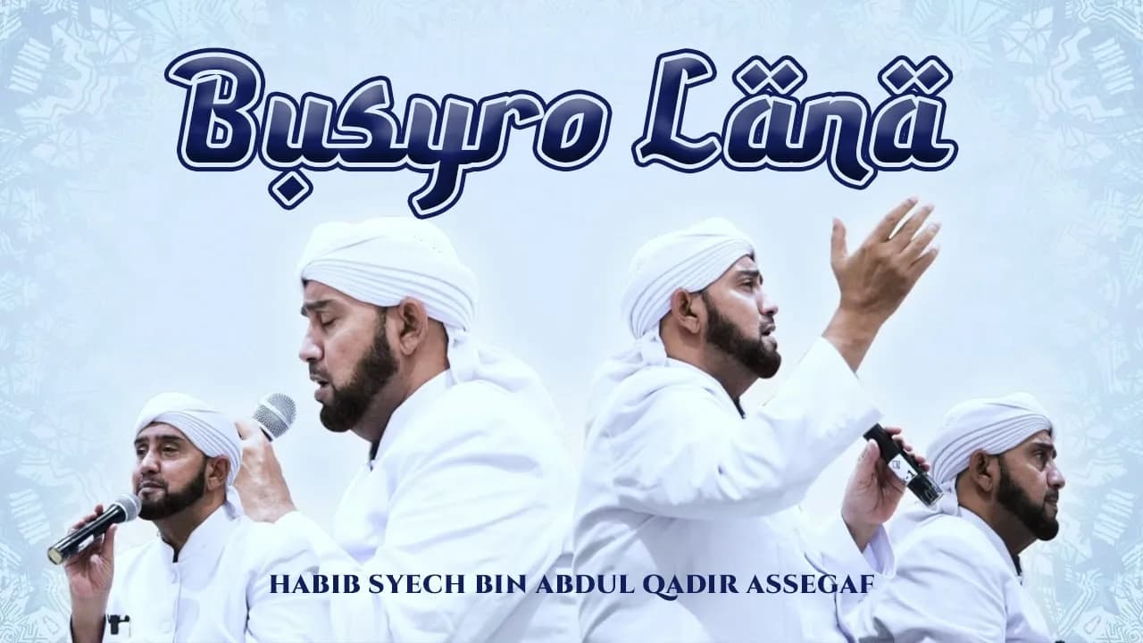 Habib Syech Bin Abdul Qadir Assegaf - Busyro Lana (Official Lyric Video)