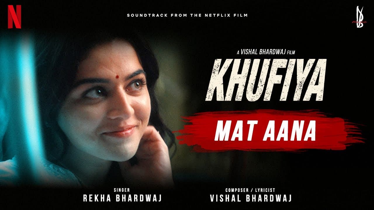 Mat Aana (Official Video) | Rekha Bhardwaj | Khufiya | Vishal Bhardwaj | Tabu | Ali Fazal | Wamiqa G