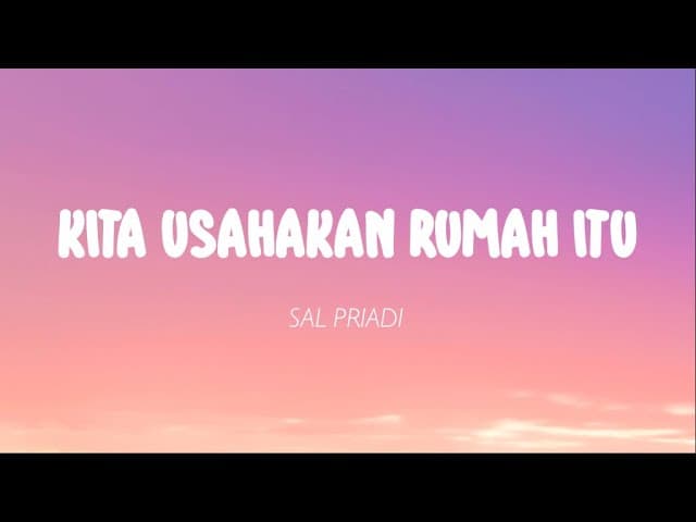 Sal Priadi - Kita Usahakan Rumah Itu (Lirik)