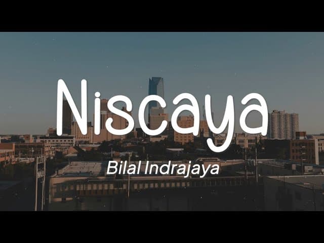 Bilal Indrajaya - Niscaya (Lirik)