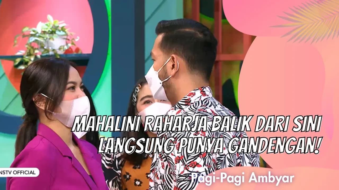 MAHALINI RAHARJA BALIK DARI SINI LANGSUNG PUNYA GANDENGAN! | PAGI PAGI AMBYAR (3/2/21) P2