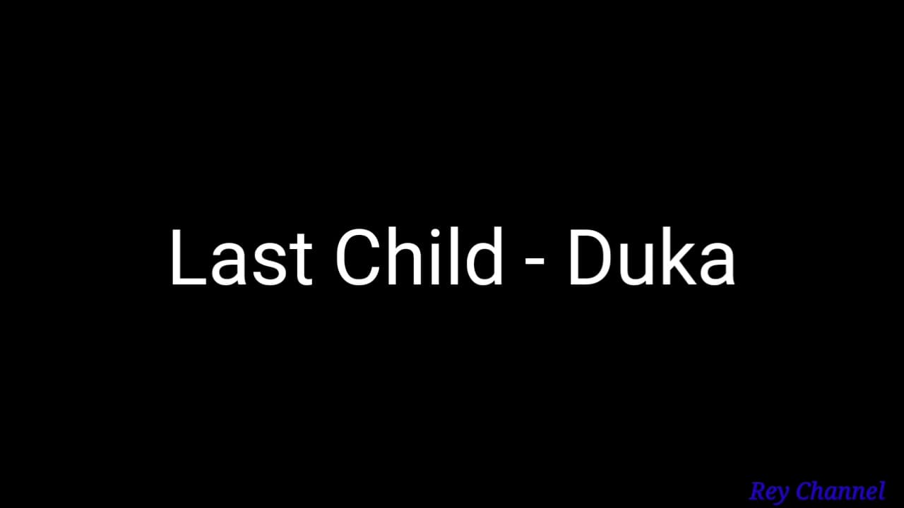 Last Child - Duka ( Lyrics )