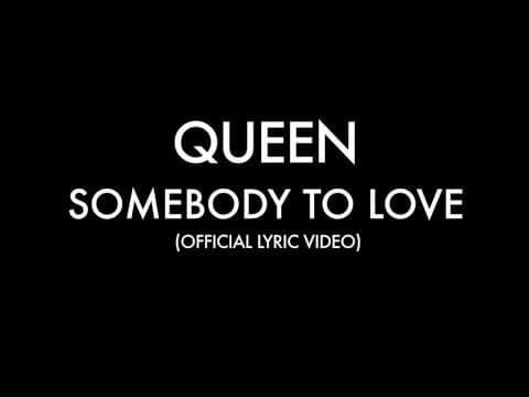 Queen - Somebody To Love (Official Lyric Video)