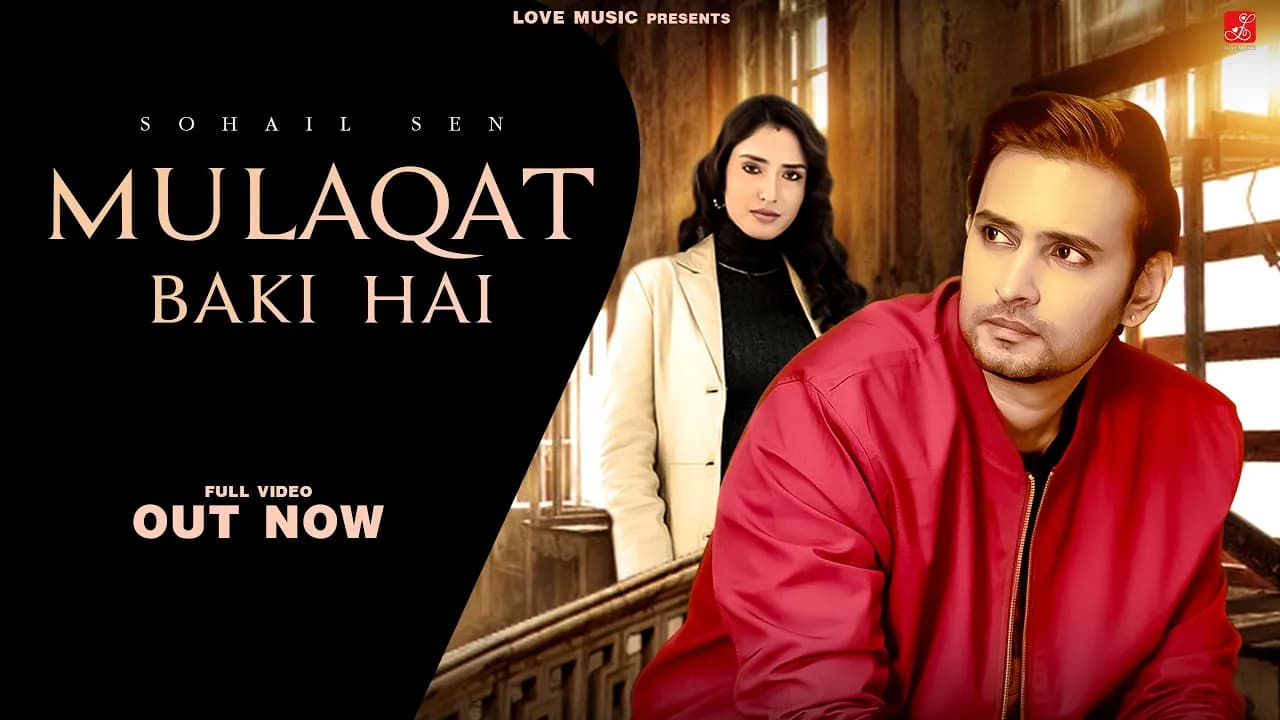 MULAQAT BAKI HAI Official Video | Sohail Sen | Akaisha Vats | New Emotional Love Story 2023