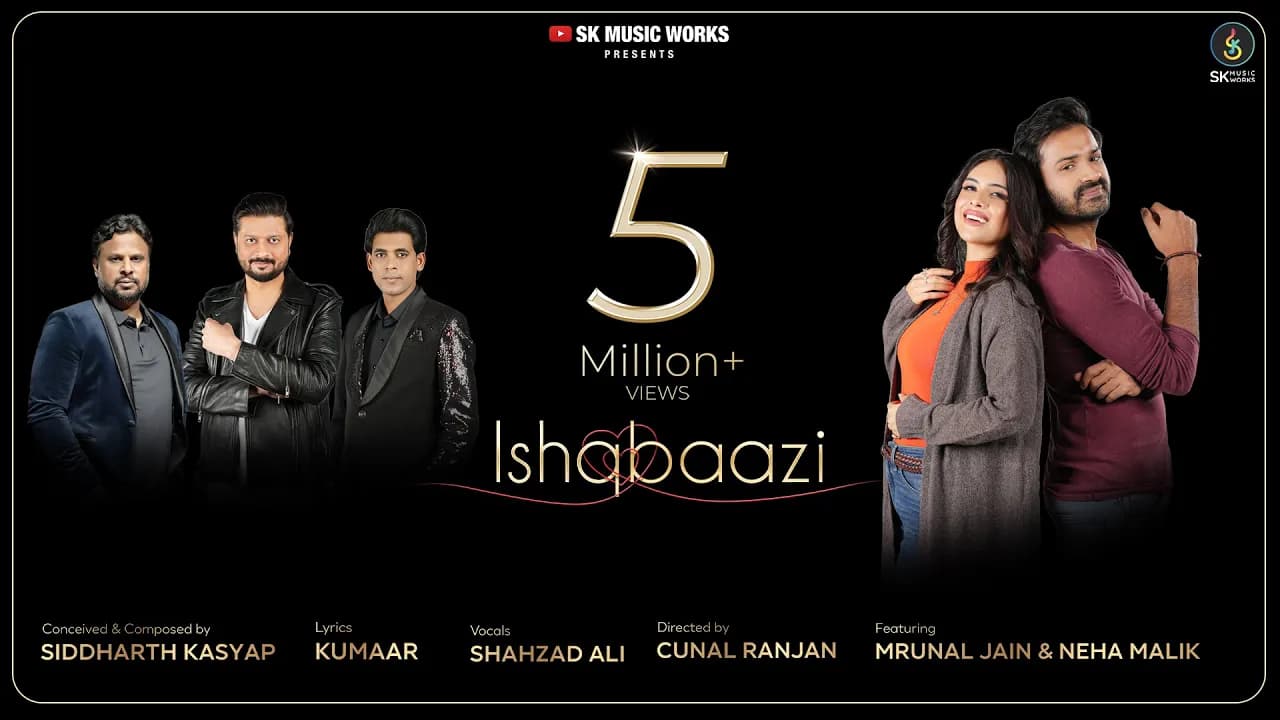 Ishqbaazi | Video| Siddharth Kasyap | Shahzad Ali | Kumaar | Mrunal Jain | Neha Malik | Cunal Ranjan