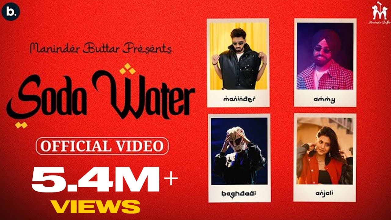 Soda Water | Official Music Video | Maninder Buttar | Ammy Virk | @AnjaliAroraMaxu | Baghdadi