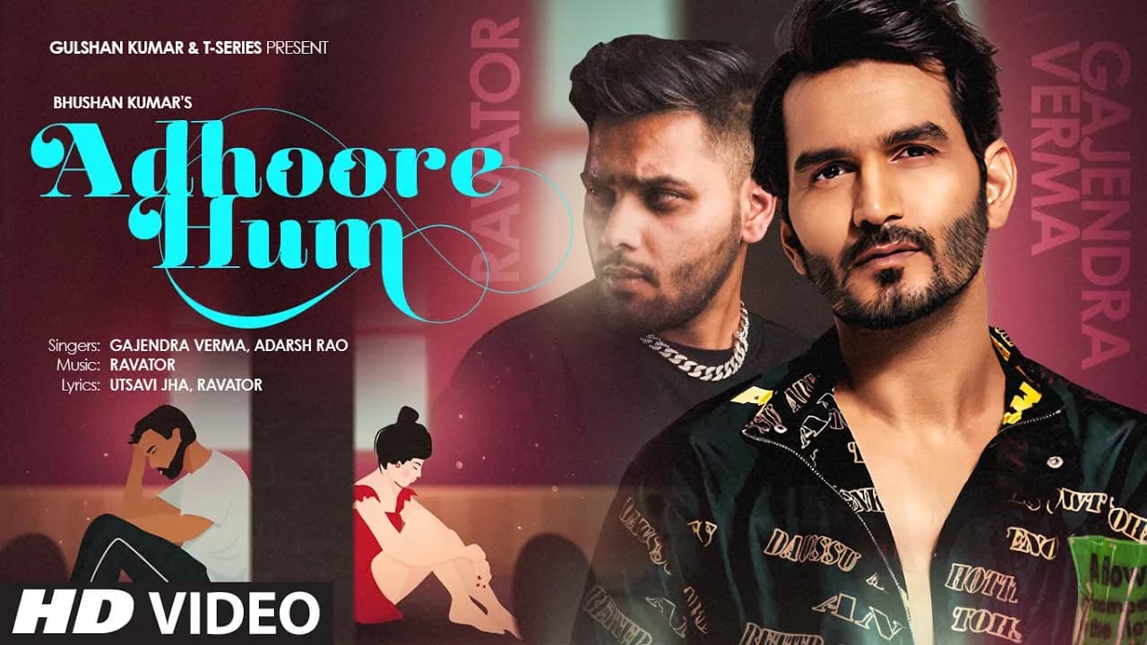 Adhoore Hum (Lyrical) Gajendra Verma | Ravator, Adarsh Rao, Utsavi Jha | Bhushan Kumar
