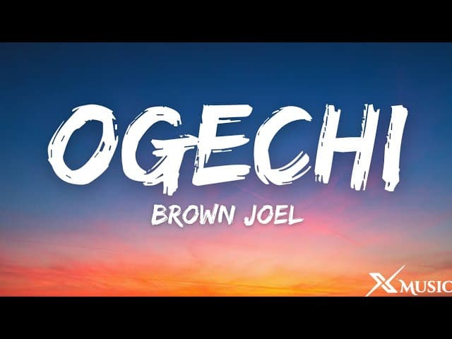 Brown Joel - Ogechi (Lyrics) ft. BoyPee & Hyce