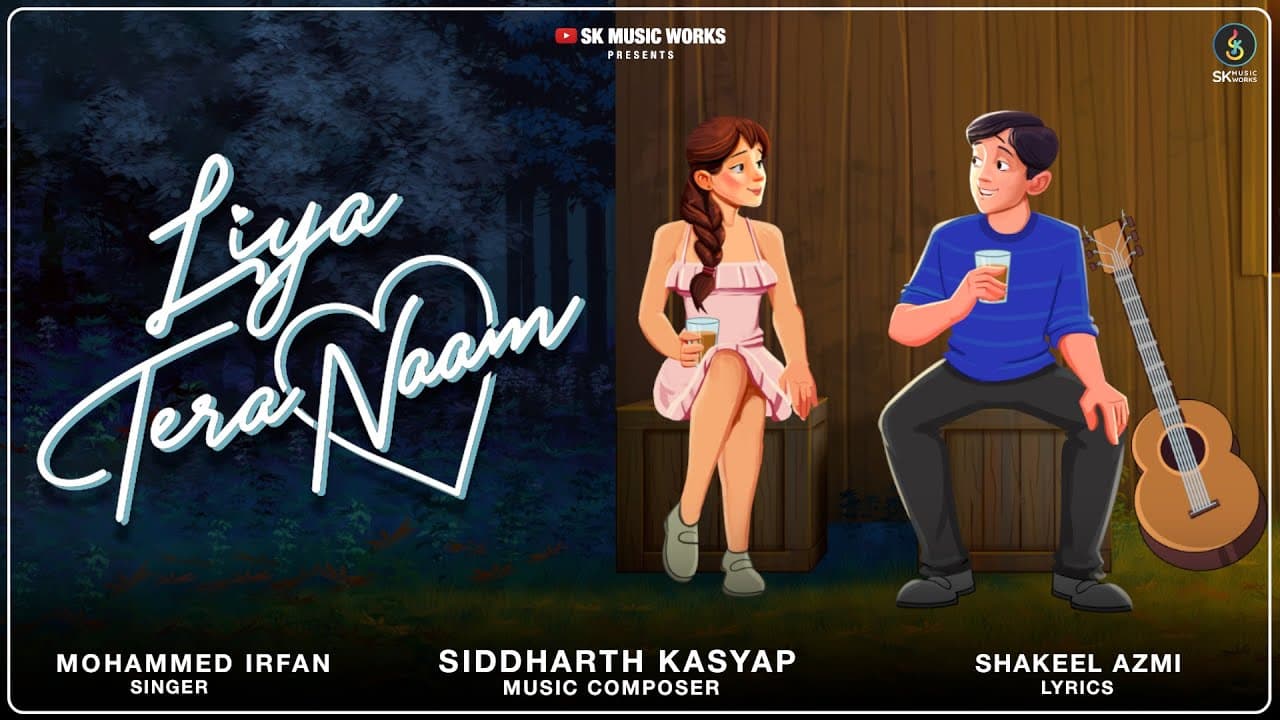 Liya Tera Naam | #animationvideo | Siddharth Kasyap | Mohammed Irfan | Shakeel Azmi | Sk Music Works