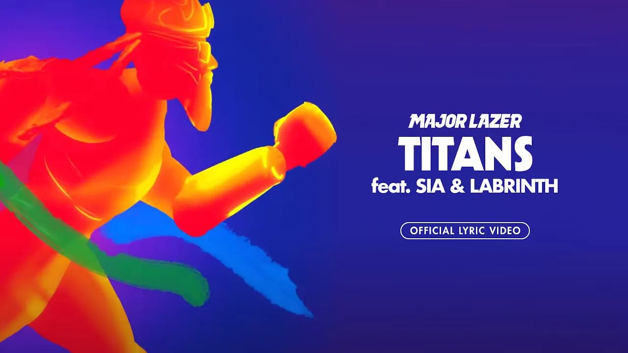 Major Lazer - Titans (feat. Sia & Labrinth) [Official Lyric Video]