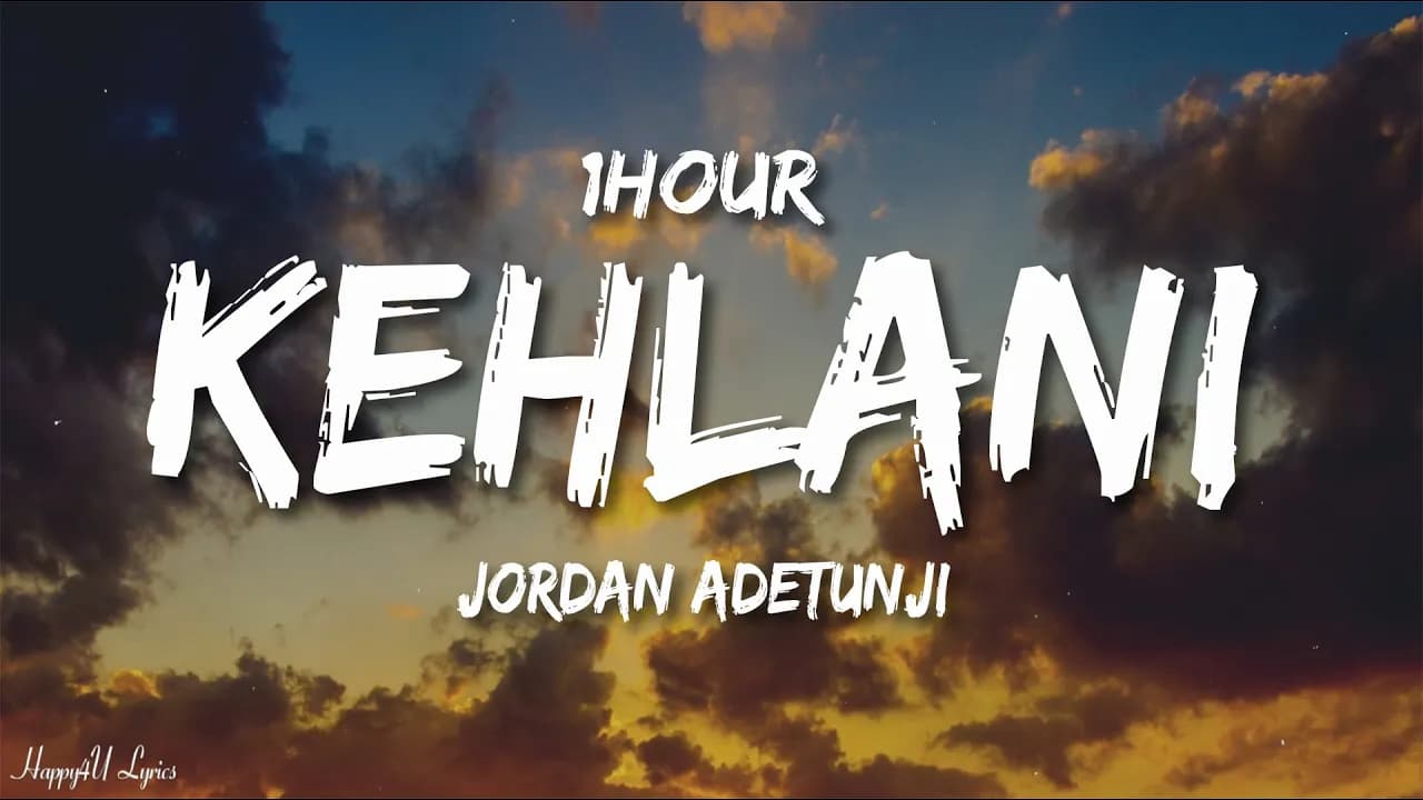 Jordan Adetunji - KEHLANI (Lyrics) [1HOUR]