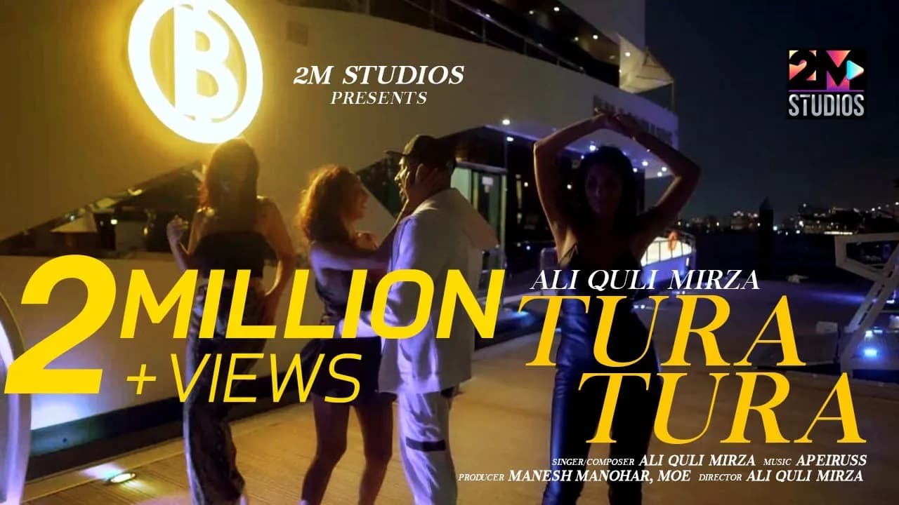 Tura Tura | 2M Studios | Ali Quli Mirza | Manesh Manohar | MOE | Apeiruss |
