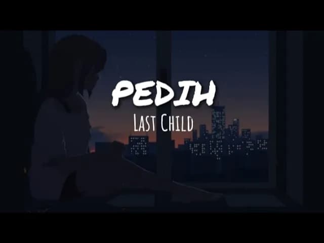 Last Child - Pedih 'akustik ver.' (Lirik)