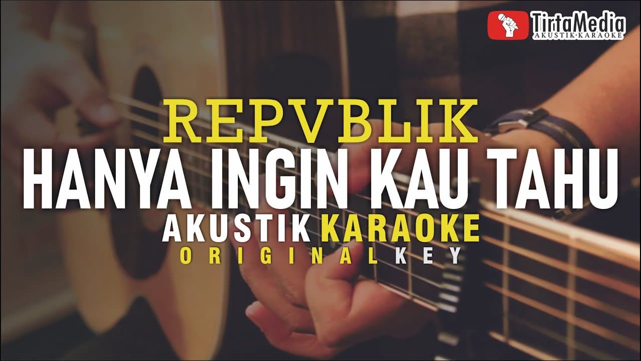 hanya ingin kau tahu - repvblik (akustik karaoke)