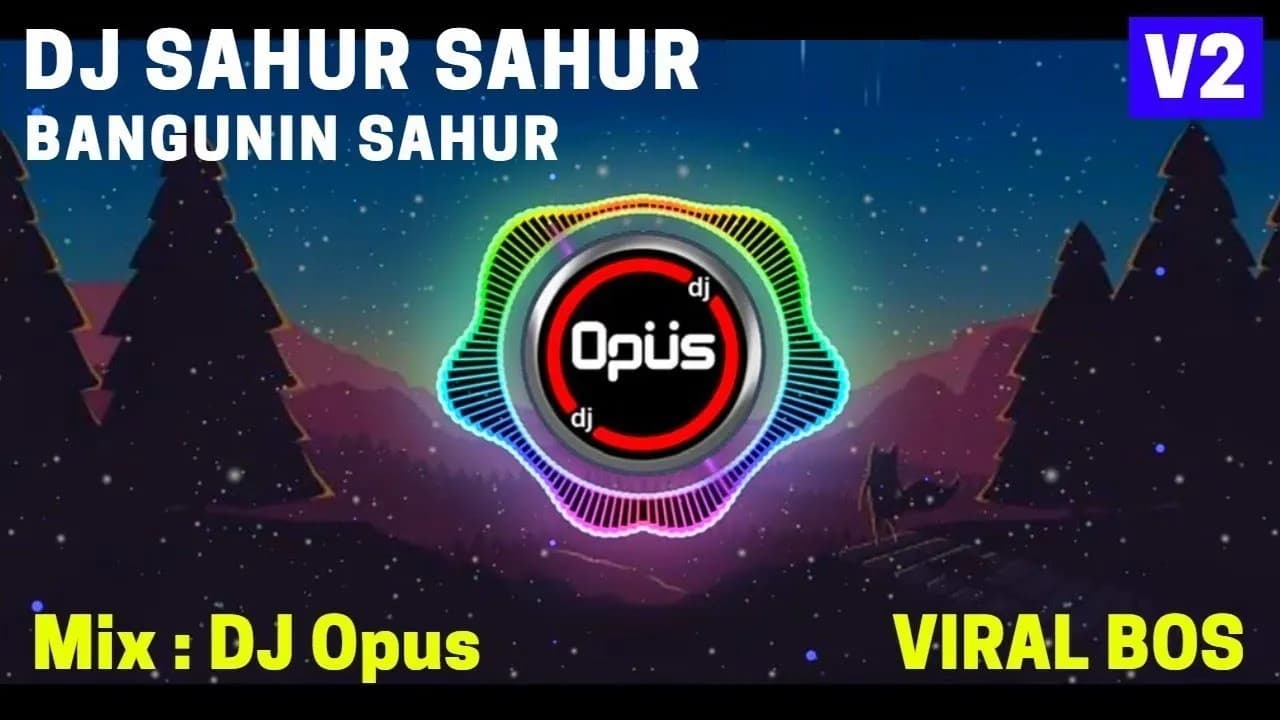 DJ SAHUR SAHUR (BANGUN SAHUR) REMIX FULL BASS TERBARU - DJ Opus