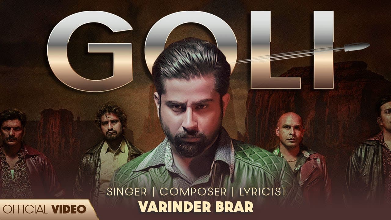 Goli (Official Video) | Varinder Brar | New Punjabi Songs 2024 | Latest Punjabi Songs 2024