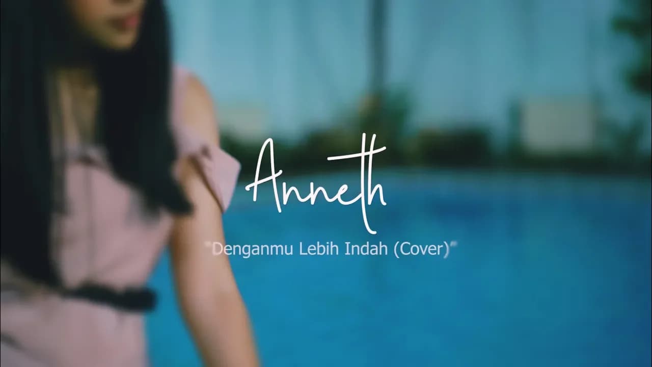 DENGAN MU LEBIH INDAH (ADELINE MARGARET) COVER BY ANNETH
