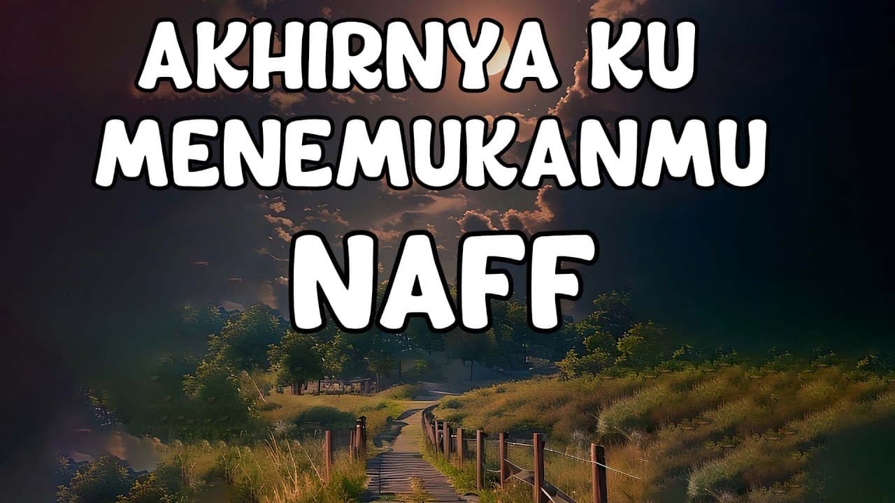 Naff - Akhirnya Ku Menemukanmu (Lyrics)