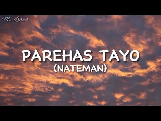 Parehas Tayo - Nateman (Lyrics)