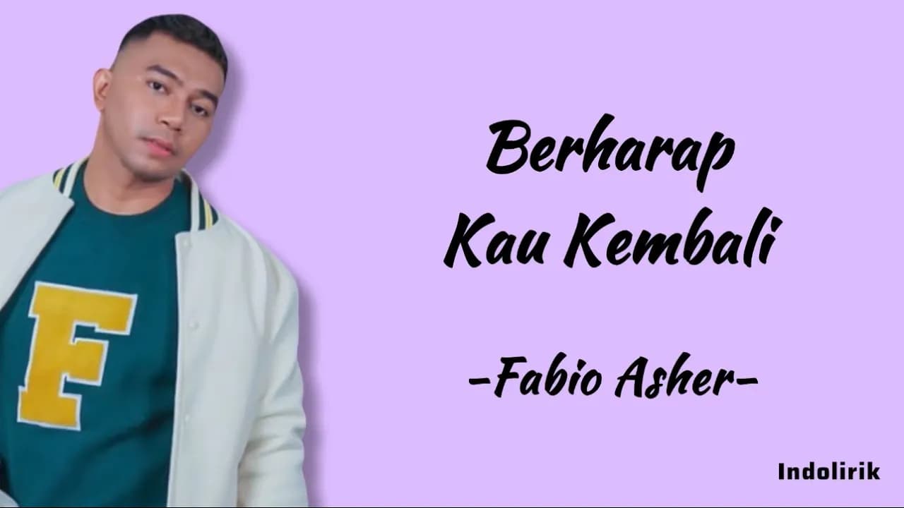 Fabio Asher - Berharap Kau Kembali | Lirik Lagu