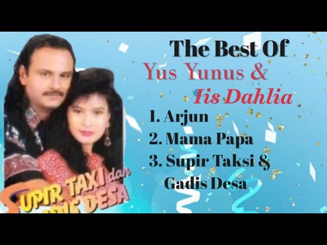 Yus Yunus - & Iis Dahlia - Arjun - supir taxy & gadis desa - Mama Papa