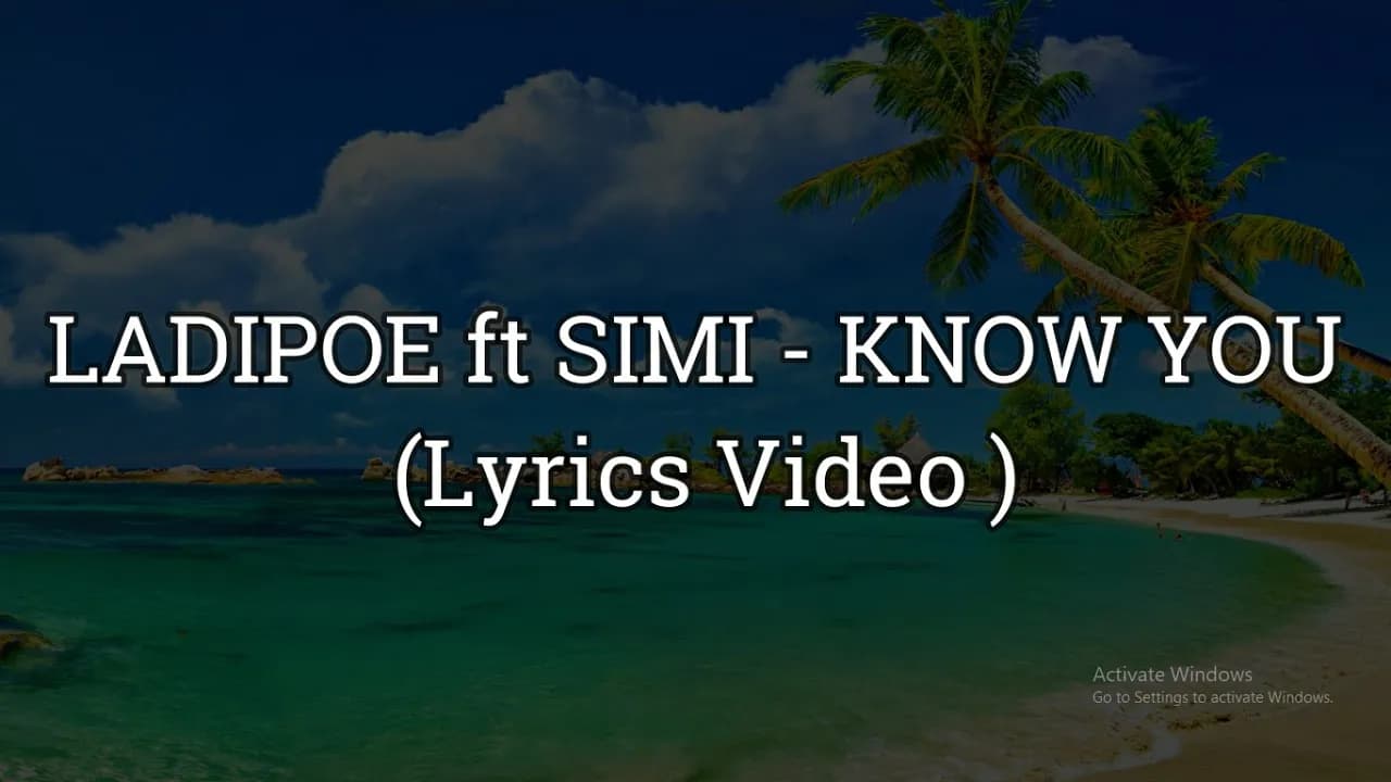 LADIPOE ft SIMI - KNOW YOU (Lyric Video)