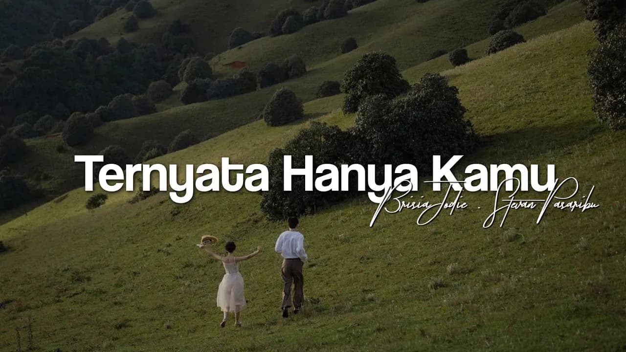 Brisia Jodie, Stevan Pasaribu - Ternyata Hanya Kamu Lirik