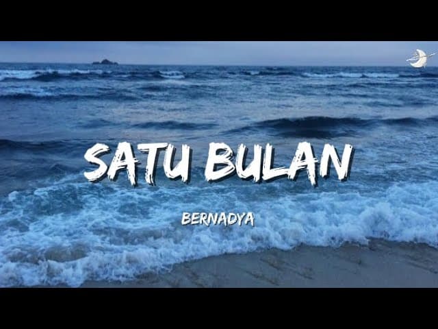Bernadya - Satu Bulan ( Lirik )
